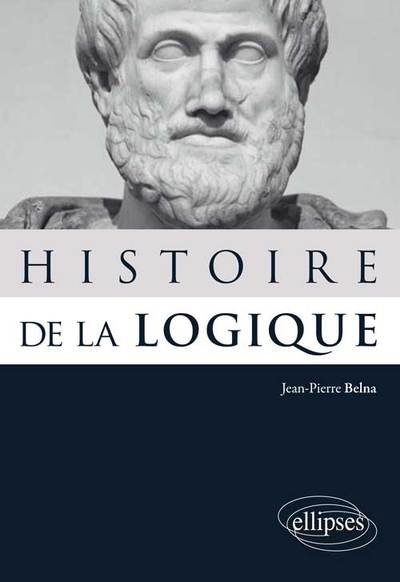 Couverture du livre Histoire de la logique (2014) de Jean-Pierre BELNA