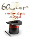 60 tours magiques de mathématiques et de logique (2012)