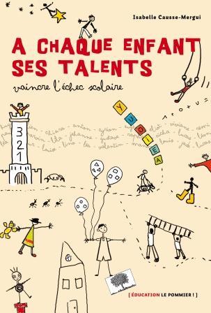 À chaque enfant ses talents, vaincre l'échec scolaire (2012)