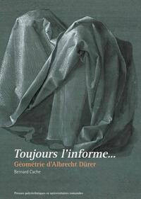 Toujours l'informe... : Géométrie d'Albrecht Dürer