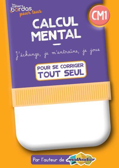 Cahiers bordas pour tous - calcul mental CM1 - Cahier corrigés