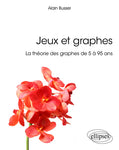 Jeux et graphes - La théorie des graphes de 5 à 95 ans