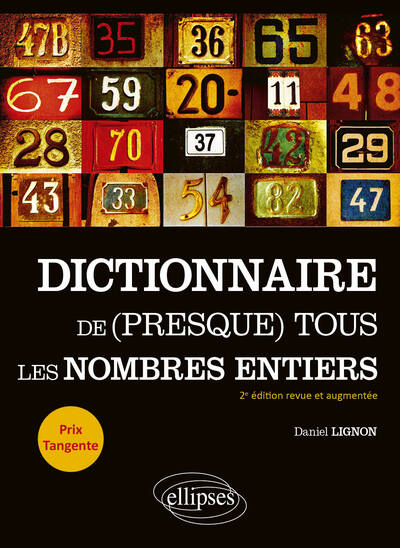 Dictionnaire de (presque) tous les nombres entiers (2ème édition revue et augmentée)