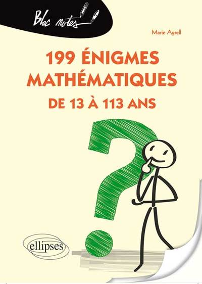 199 Énigmes Mathématiques de 13 à 113 Ans (2014)