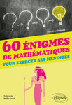 60 énigmes de mathématiques pour exercer ses méninges (2017)