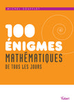 100 énigmes mathématiques de tous les jours (2014)