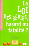 La loi des séries, hasard ou fatalité