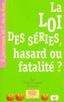 La loi des séries, hasard ou fatalité