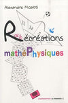 Récréations mathéphysiques