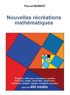 Nouvelles récréations mathématiques