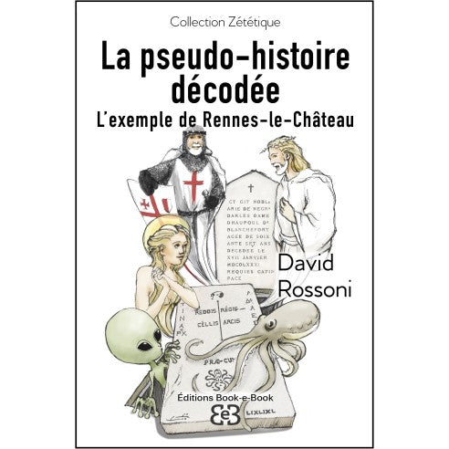 La pseudo-histoire décodée