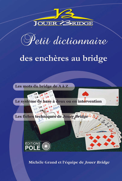 Petit dictionnaire des enchères au bridge (2 achetés, le 3ème offert)